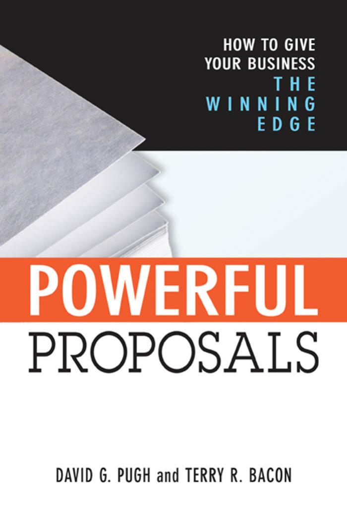 Powerful Proposals: How to Give Your Business the Winning Edge by Terry R. Bacon Ph.D. David G. Pugh