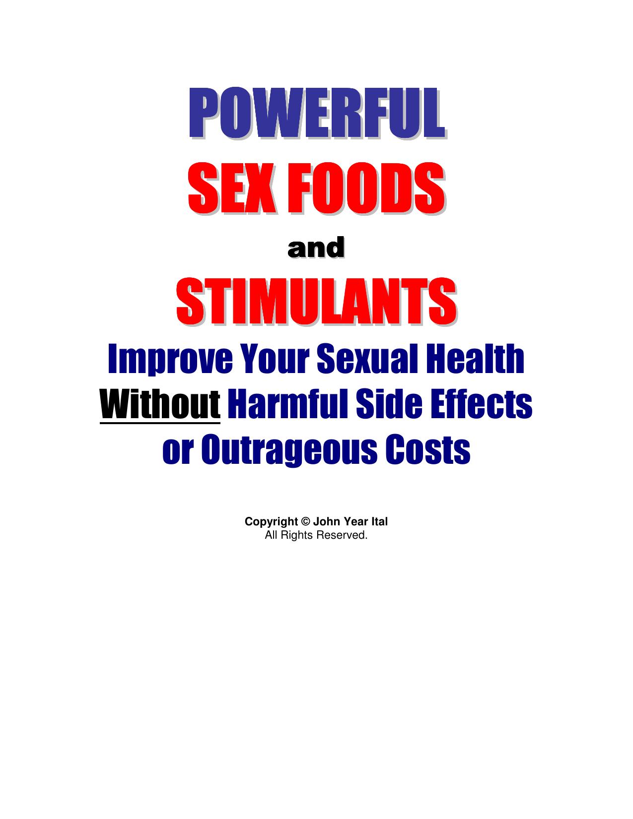 Powerful Sex Foods and Stimulants: Improve Your Sexual Health Without Harmful Side Effects or Outrageous Costs by Ital J.Y