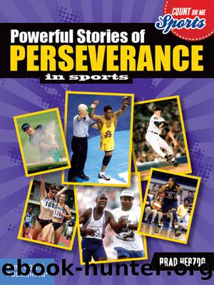 Powerful Stories of Perseverance in Sports by Brad Herzog