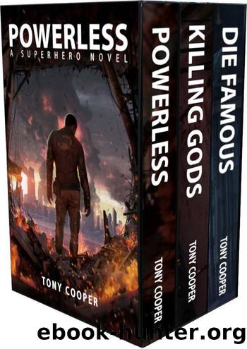 Powerless ; Killing Gods ; Die Famous by Tony Cooper