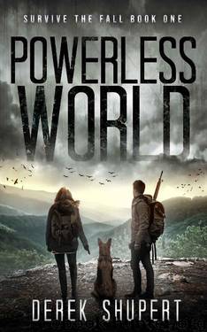 Powerless World: A Post-Apocalyptic Survival Thriller (Survive the Fall Book 1) by Derek Shupert