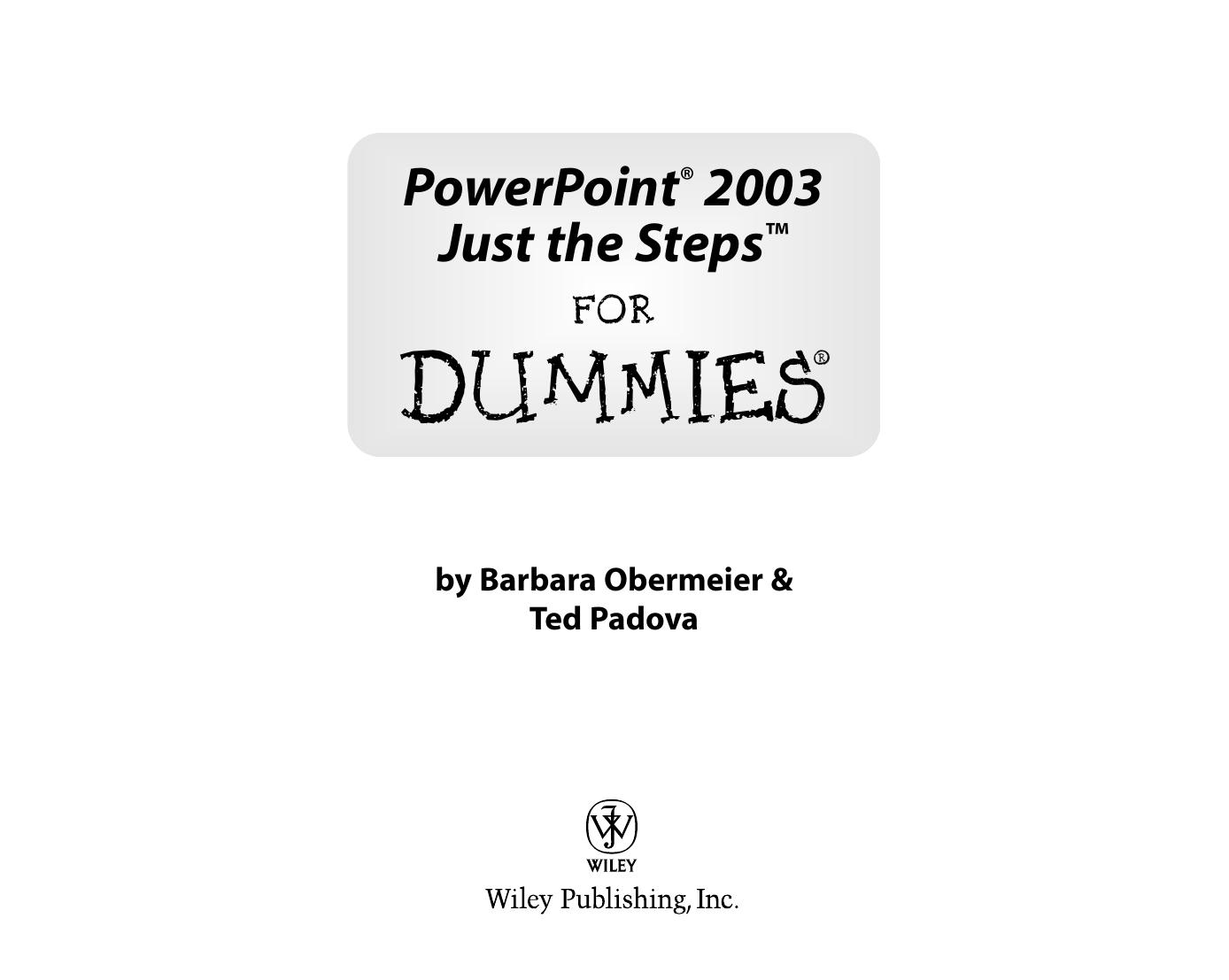 Powerpoint 2003 Just The Steps For Dummies by Barbara Obermeier Ted Padova