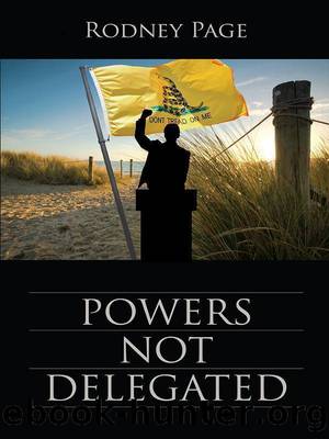 Powers Not Delegated by Rodney Page