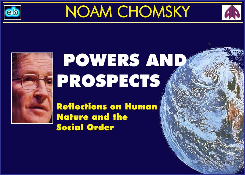 Powers and Prospects: Reflections on Human Nature and the Social Order by Noam Chomsky