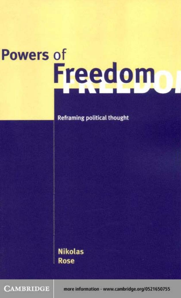 Powers of Freedom: Reframing Political Thought by Nikolas Rose