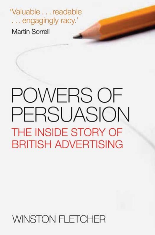 Powers of Persuasion: The Inside Story of British Advertising by Unknow