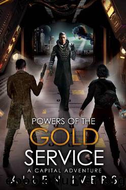 Powers of the Gold Service: A Capital Adventure by Allen Ivers