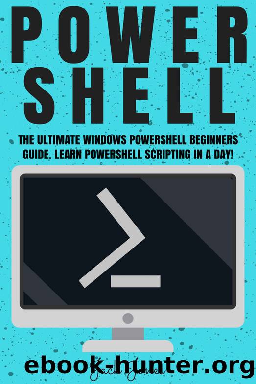 Powershell: The Ultimate Windows Powershell Beginners Guide. Learn Powershell Scripting In A Day! (Powershell scripting guide, Windows Powershell 5, Learn ... Javascript, Command line, C++, SQL) by Jack Jones