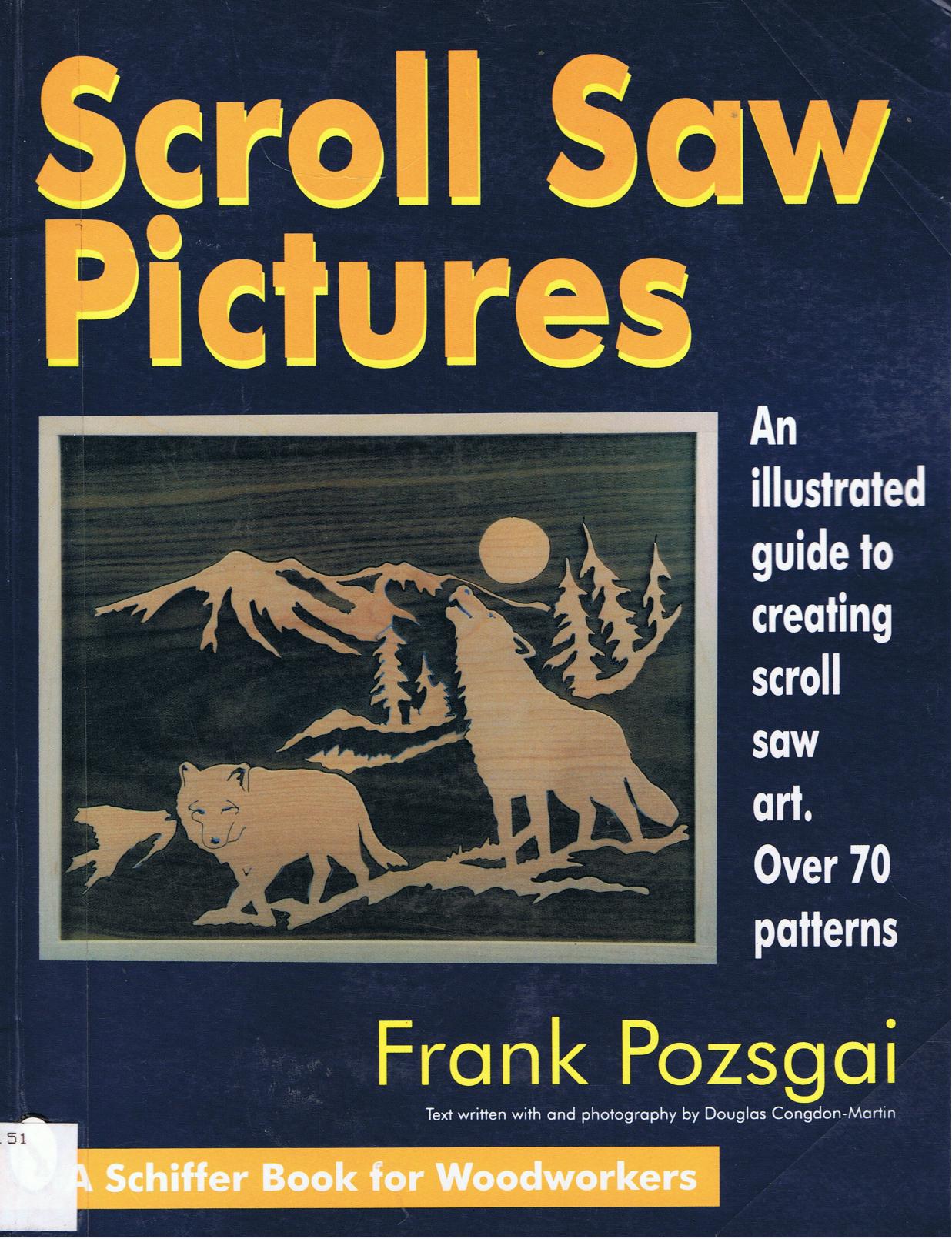 Pozsgai Fr. - Scroll Saw Pictures. An Illustrated Guide to Creating Scroll Saw Art. Over 70 Patterns by Staycare Mngmt