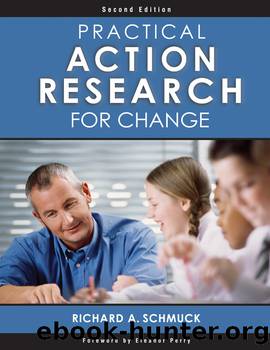 Practical Action Research for Change by Schmuck Richard A.;
