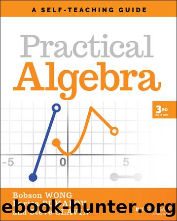 Practical Algebra (Wiley Self-Teaching Guides) by Bobson Wong & Larisa Bukalov & Steve Slavin