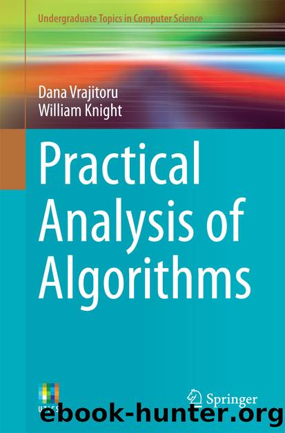 Practical Analysis of Algorithms by Dana Vrajitoru & William Knight