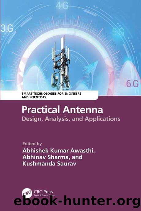 Practical Antenna: Design, Analysis, and Applications by Abhishek Kumar Awasthi Abhinav Sharma & Kushmanda Saurav