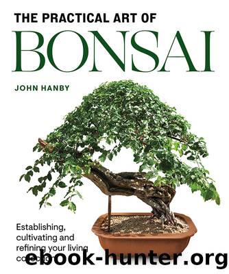 Practical Art of Bonsai by John Hanby
