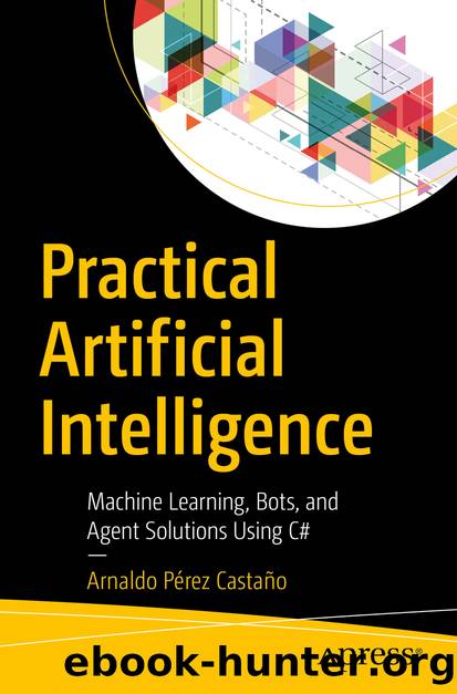 Practical Artificial Intelligence by Arnaldo Pérez Castaño