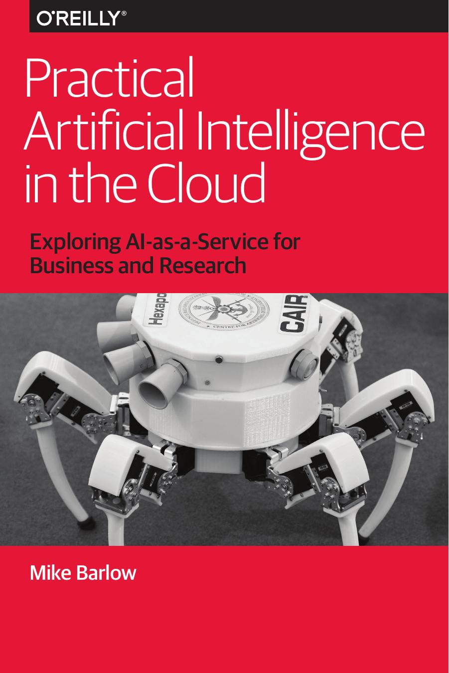 Practical Artificial Intelligence in the Cloud by Mike Barlow