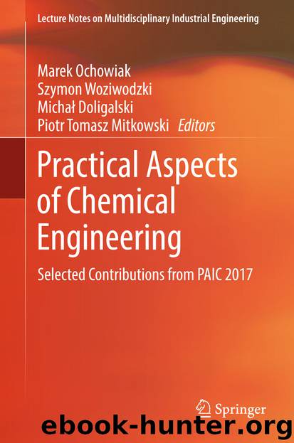 Practical Aspects of Chemical Engineering by Marek Ochowiak Szymon Woziwodzki Michał Doligalski & Piotr Tomasz Mitkowski