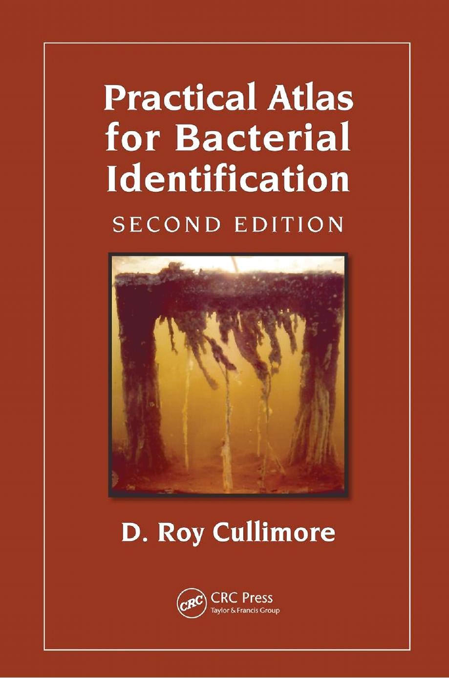 Practical Atlas for Bacterial Identification, Second Edition by D. Roy Cullimore