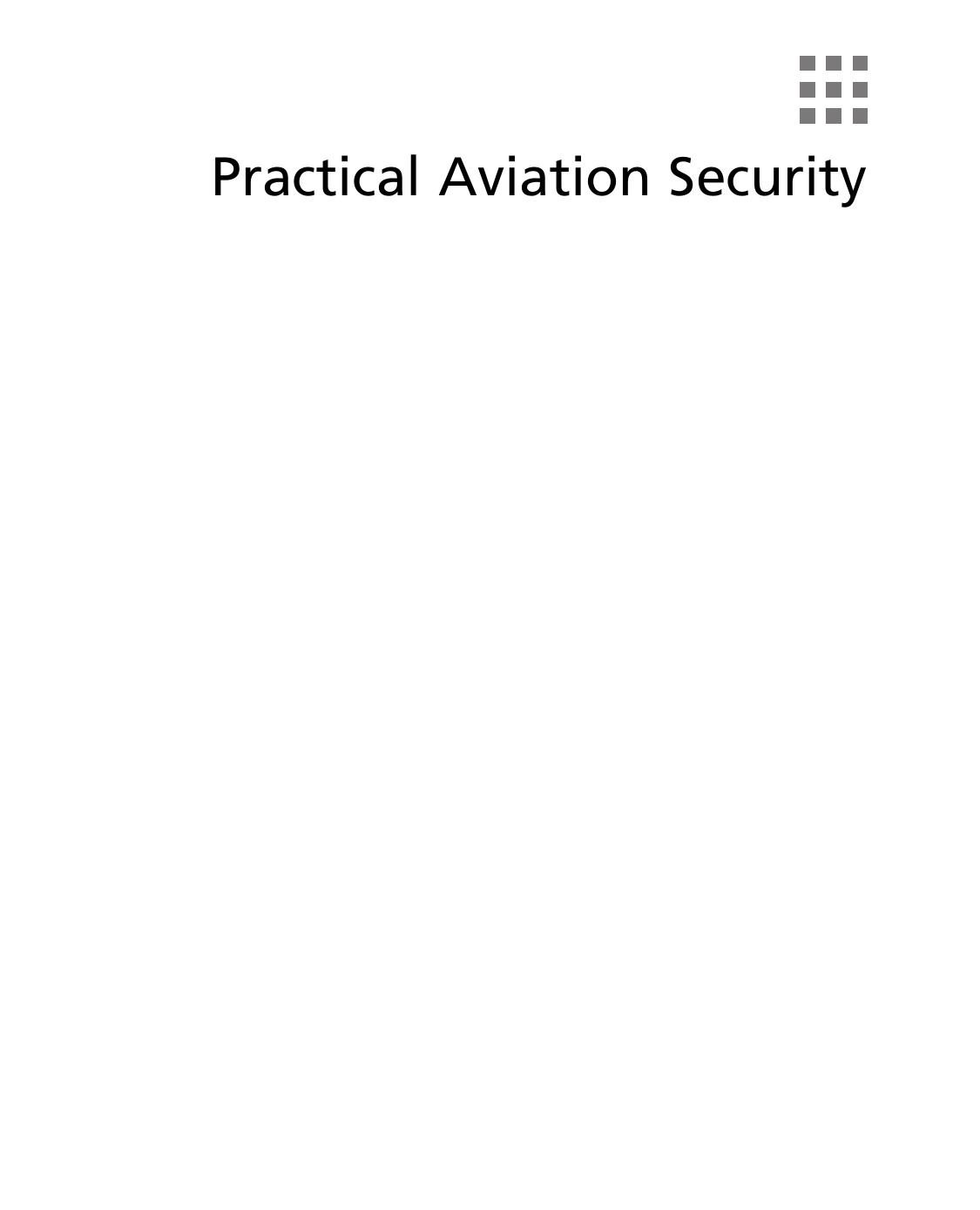 Practical Aviation Security. Predicting and Preventing Future Threats by Jeffrey Price and Jeffrey Forrest (Auth.)