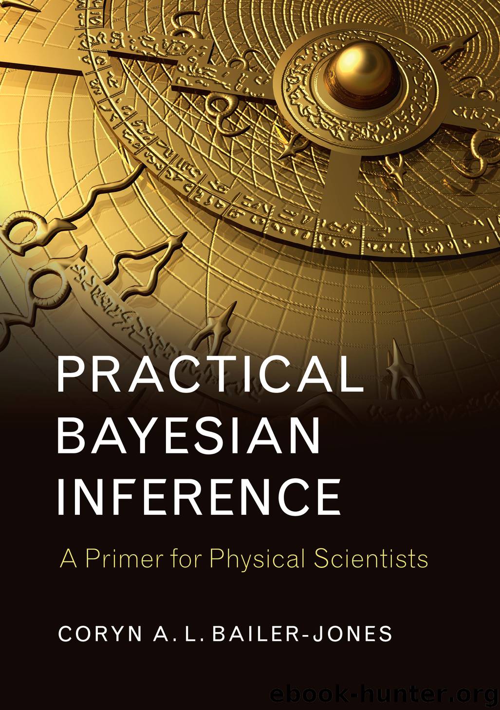 Practical Bayesian Inference by CORYN A. L. BAILER-JONES