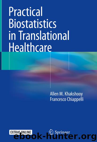 Practical Biostatistics in Translational Healthcare by Allen M. Khakshooy & Francesco Chiappelli