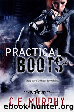 Practical Boots (The Torn Book 1) by C. E. Murphy