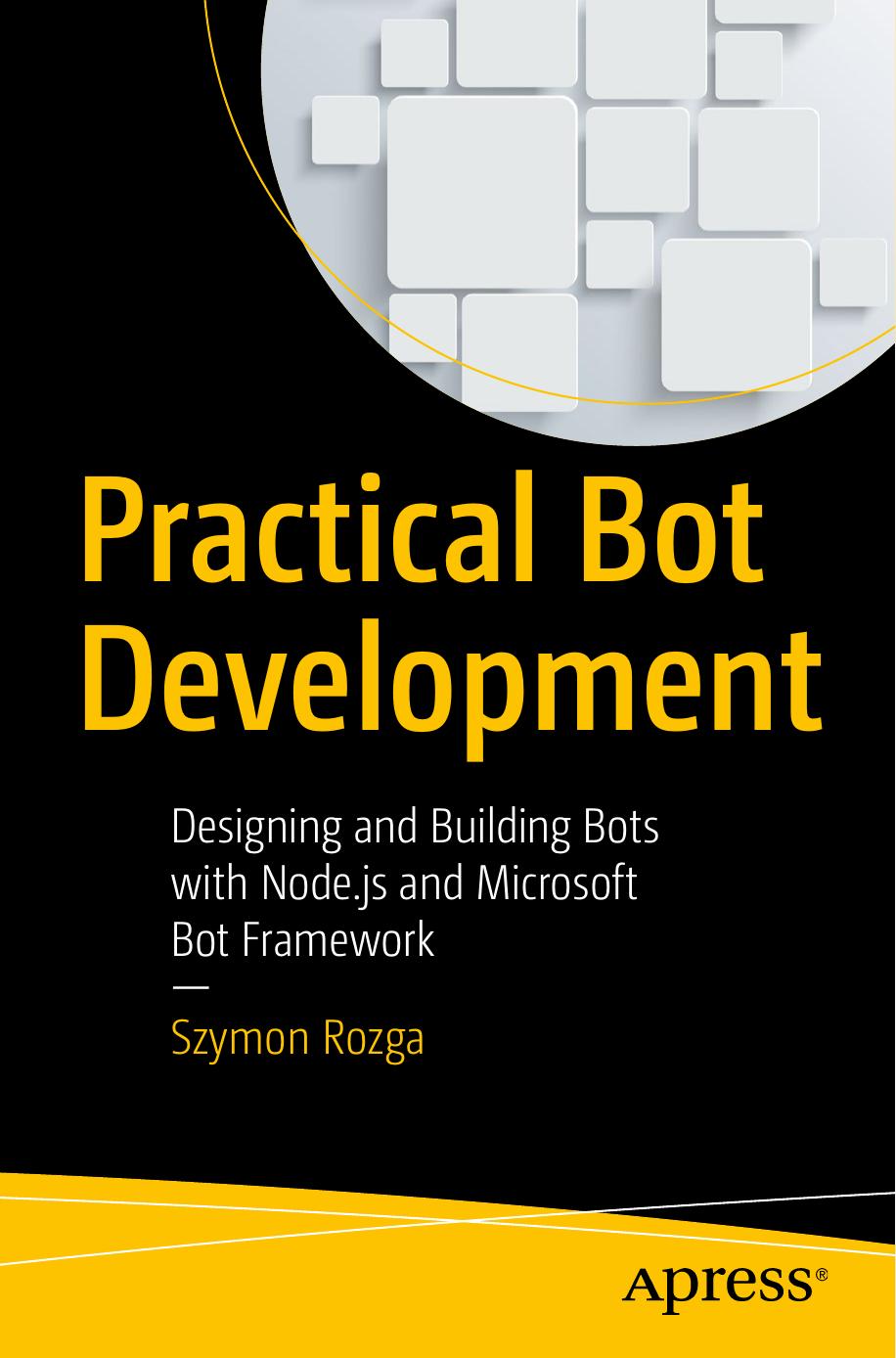 Practical Bot Development by Szymon Rozga