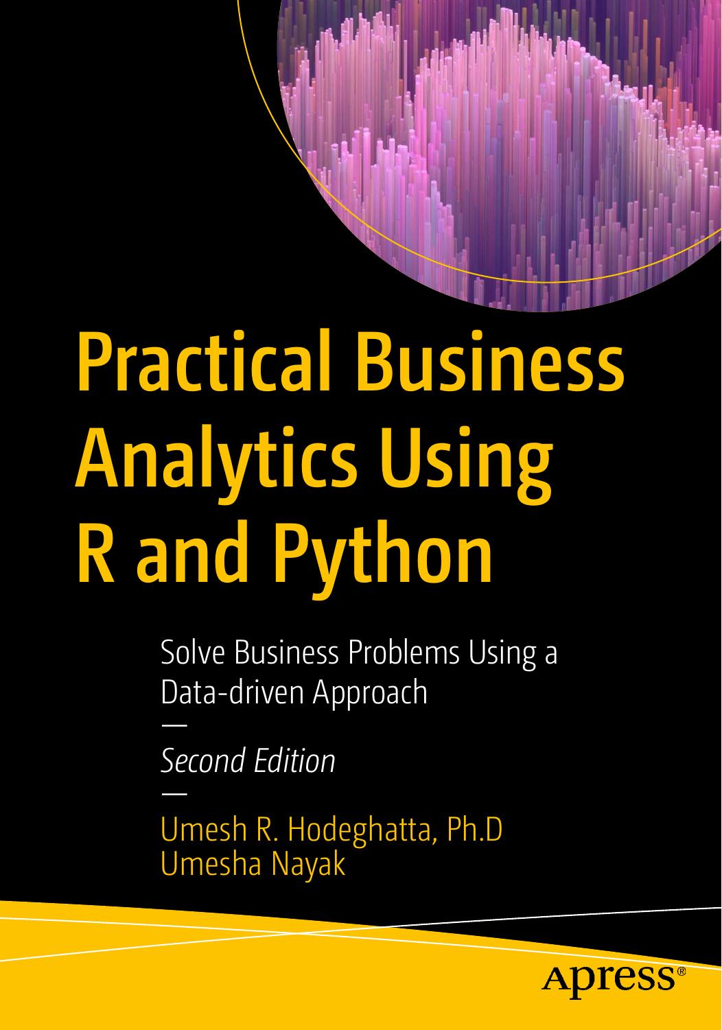 Practical Business Analytics Using R and Python, 2nd Edition by Umesh R. Hodeghatta Umesha Nayak