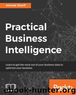 Practical Business Intelligence by Ahmed Sherif