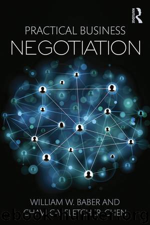Practical Business Negotiation by Baber William W. Fletcher-Chen Chavi C-Y & Chavi C-Y Fletcher-Chen