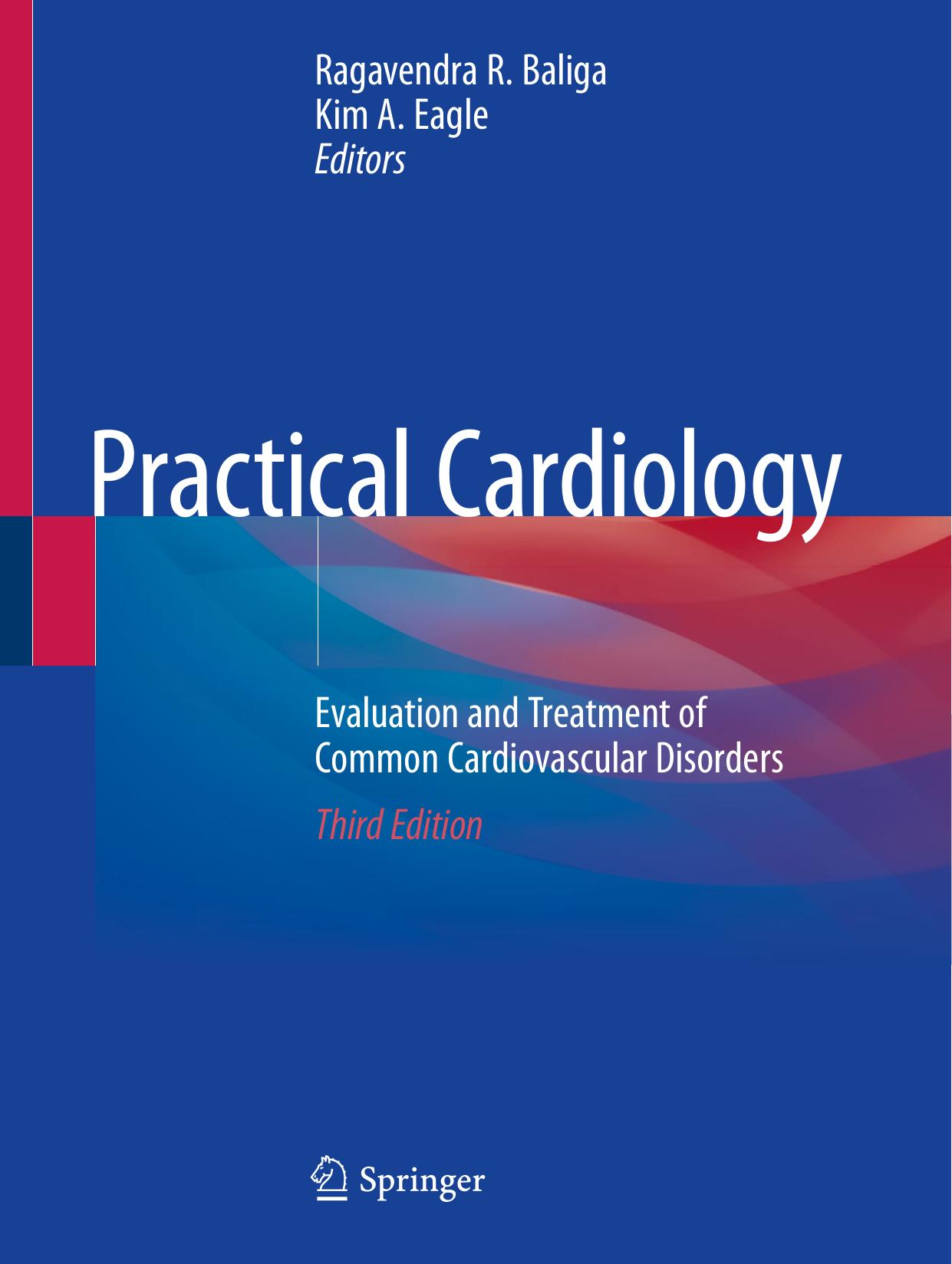 Practical Cardiology: Evaluation and Treatment of Common Cardiovascular Disorders by Ragavendra R. Baliga Kim A. Eagle