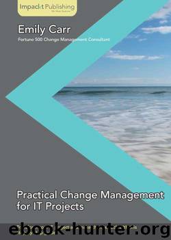 Practical Change Management for IT Projects by Unknown