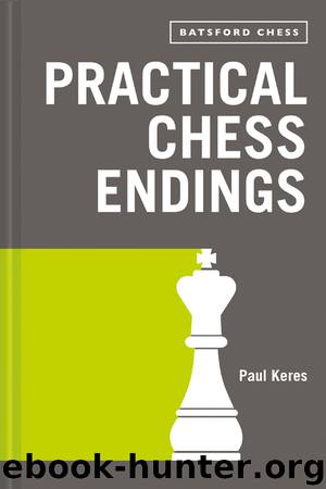 Practical Chess Endings by Paul Keres