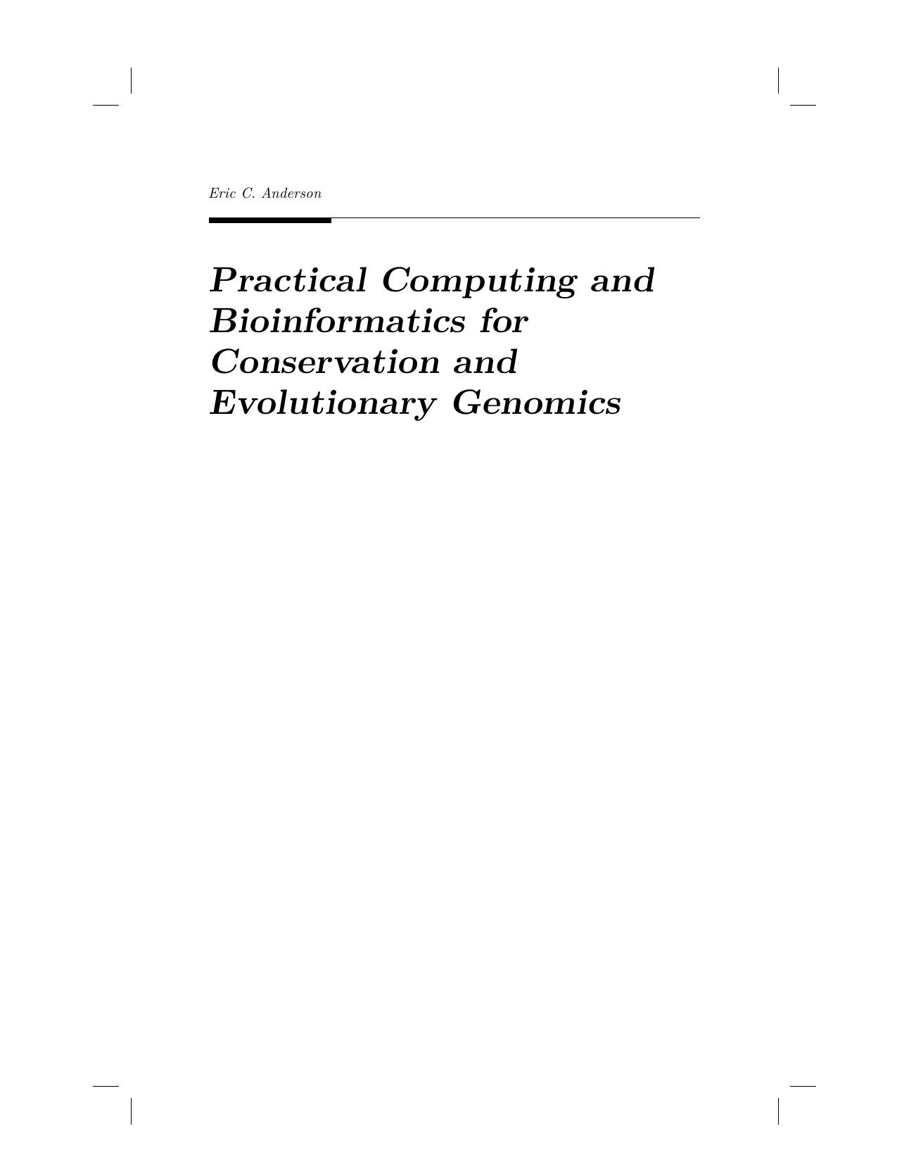 Practical Computing and Bioinformatics for Conservation and Evolutionary Genomics by Eric C Anderson