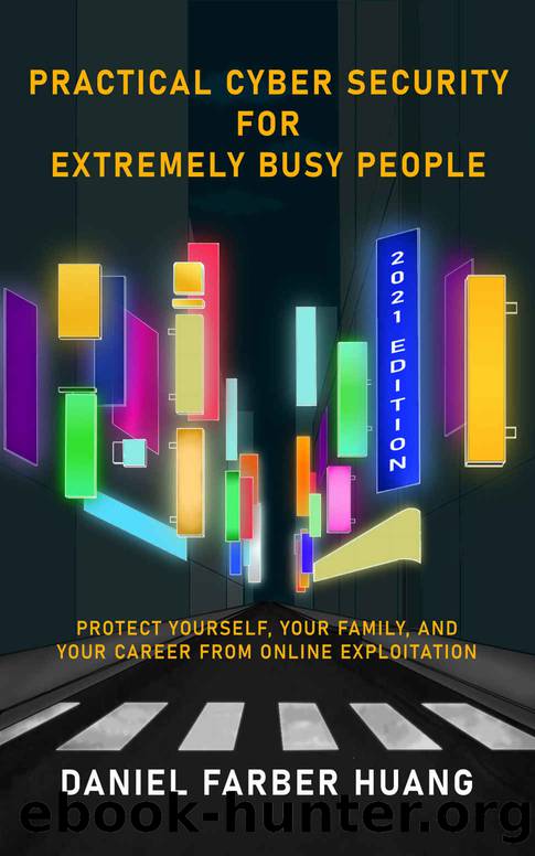 Practical Cyber Security for Extremely Busy People by Daniel Farber Huang