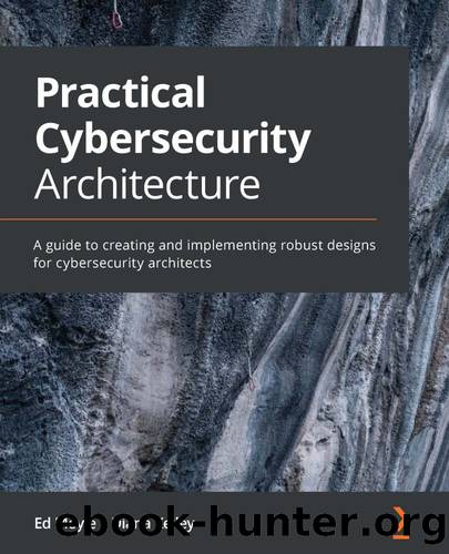 Practical Cybersecurity Architecture by Diana Kelley Ed Moyle