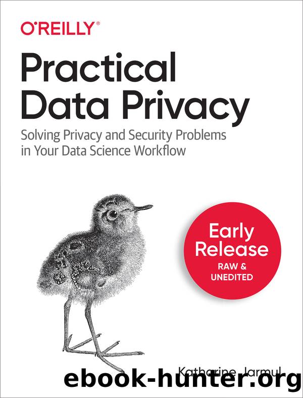 Practical Data Privacy by Katharine Jarmul