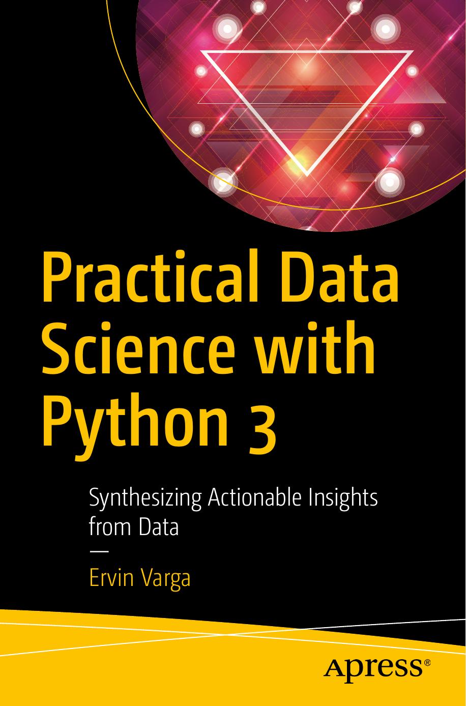 Practical Data Science with Python 3 by Ervin Varga
