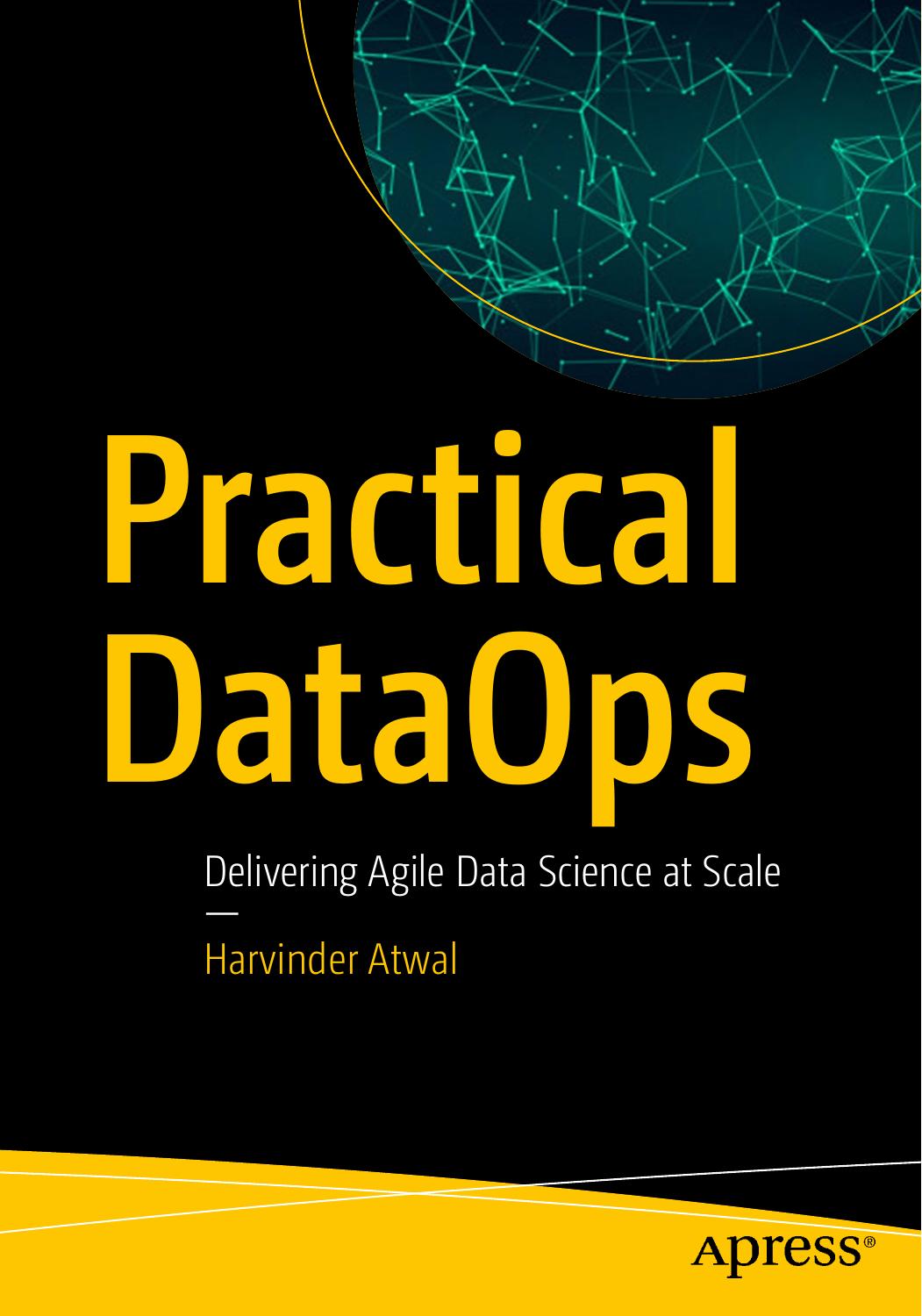 Practical DataOps: Delivering Agile Data Science at Scale by Unknow
