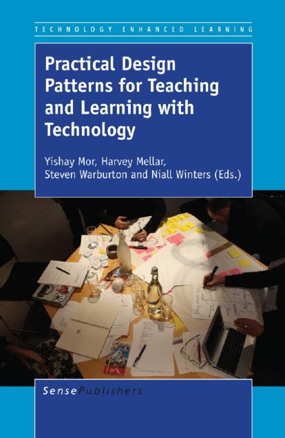 Practical Design Patterns for Teaching and Learning with Technology by Yishay Mor Harvey Mellar Steven Warburton Niall Winters (eds.)