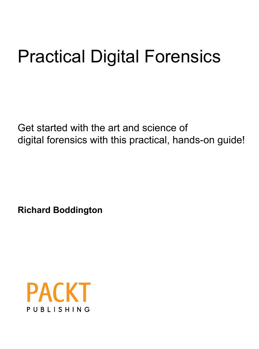 Practical Digital Forensics by Richard Boddington (2016)