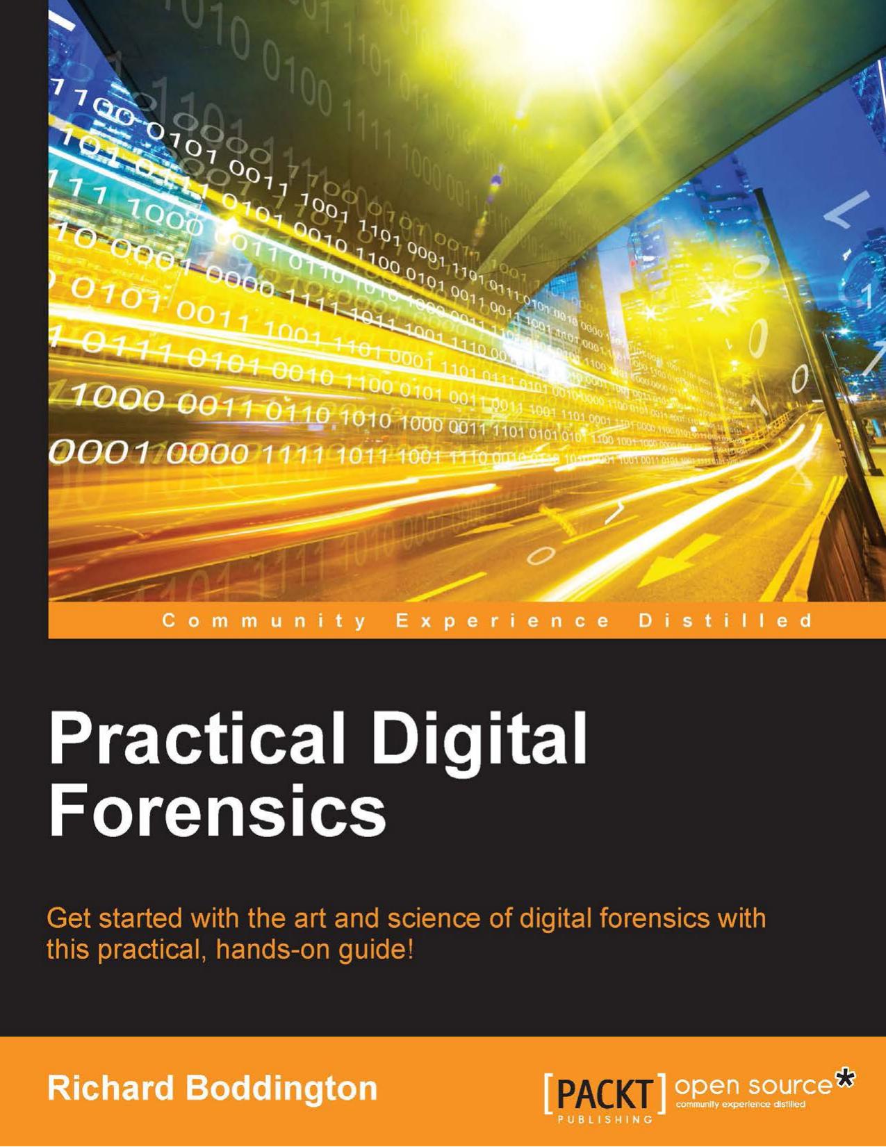 Practical Digital Forensics: Get started with the art and science of digital forensics with this practical, hands-on guide by Unknown