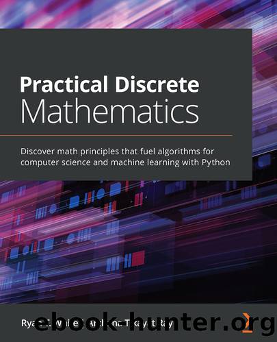 Practical Discrete Mathematics by Ryan T. White & Archana Tikayat Ray