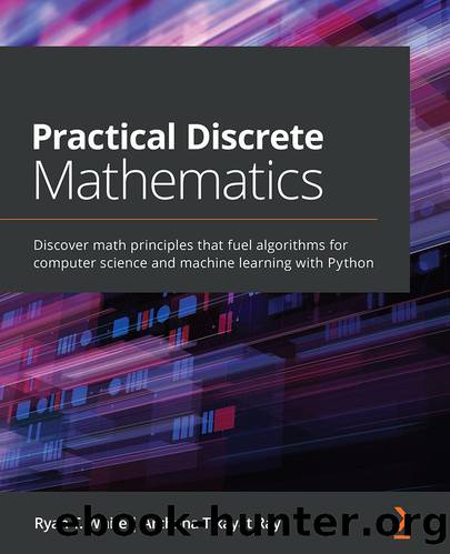Practical Discrete Mathematics by Ryan T. White and Archana Tikayat Ray