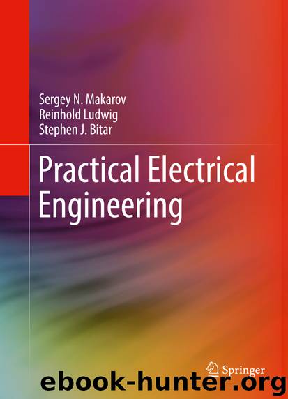 Practical Electrical Engineering by Sergey N. Makarov Reinhold Ludwig & Stephen J. Bitar