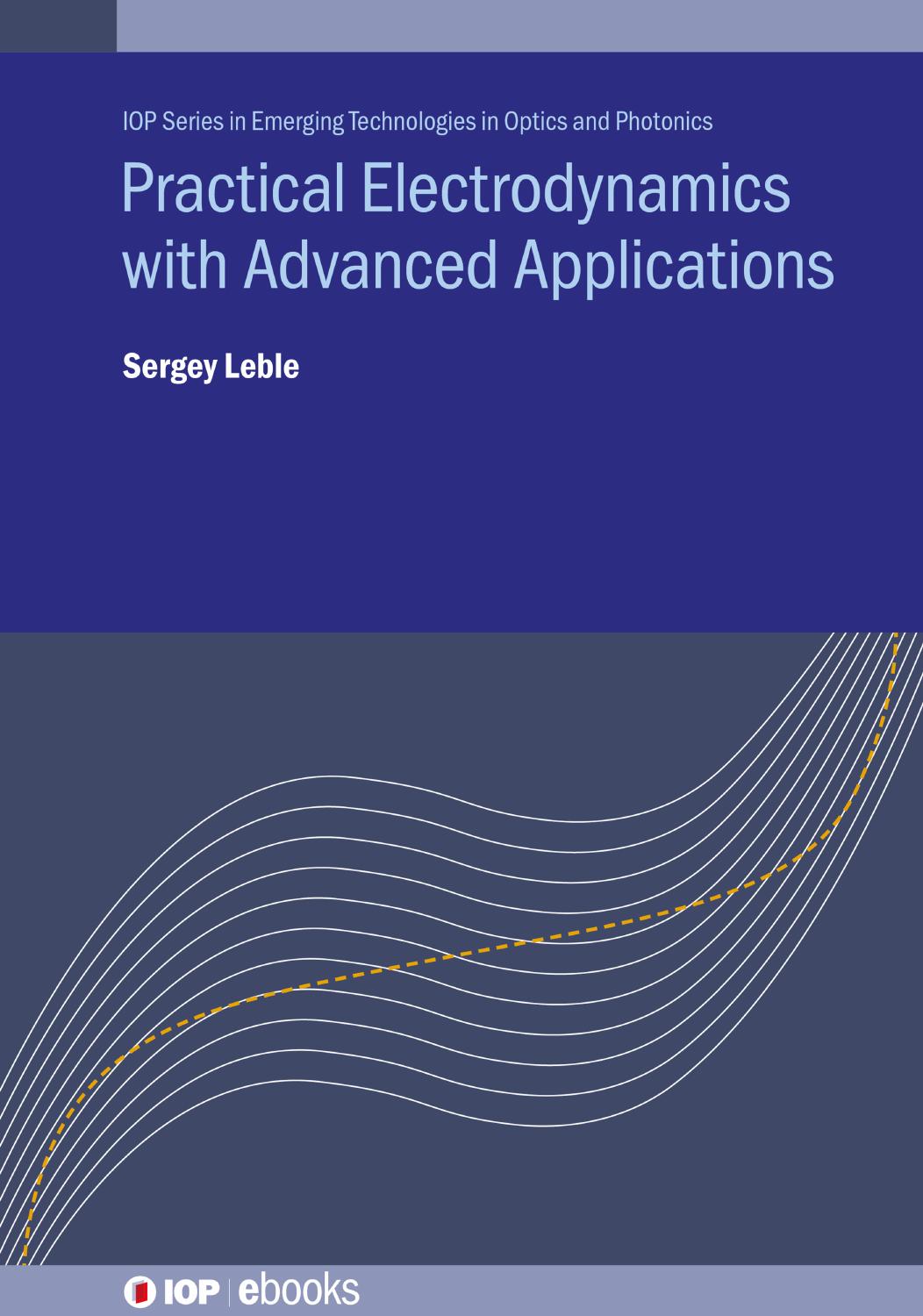 Practical Electrodynamics with Advanced Applications by Sergey Leble
