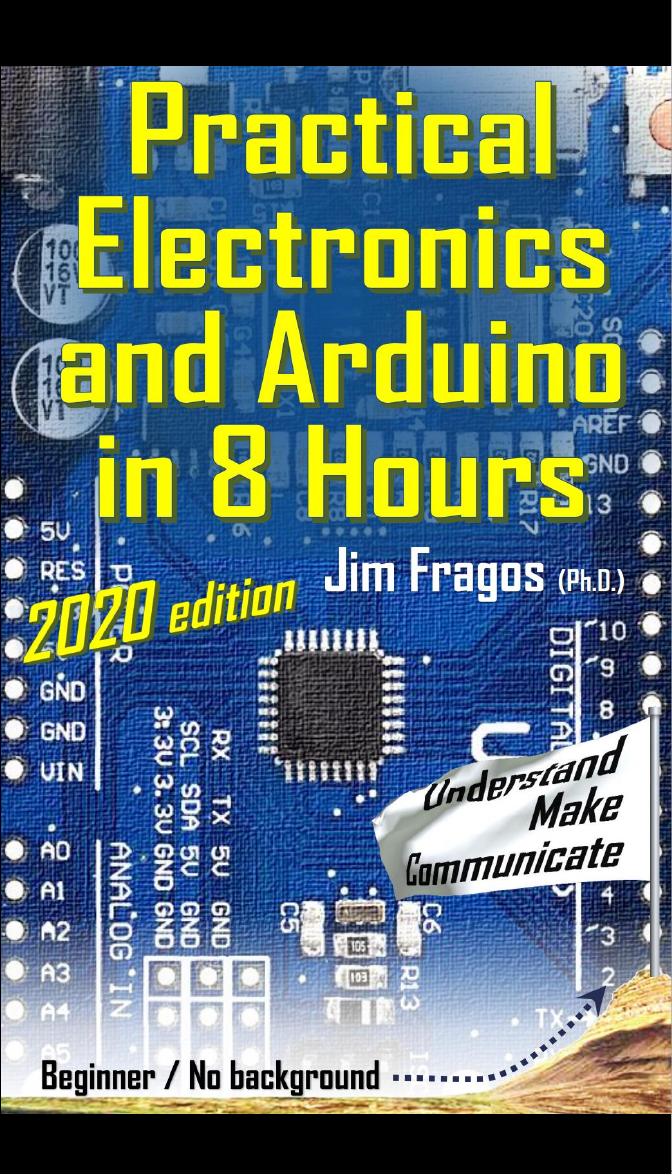 Practical Electronics and Arduino in 8 Hours By Jim Fragos by Unknown