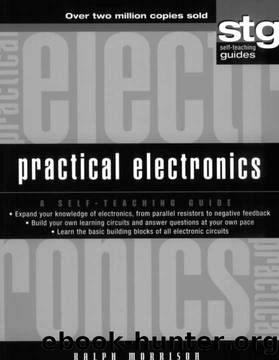 Practical Electronics: A Self-Teaching Guide (Wiley Self-Teaching Guides) by Ralph Morrison