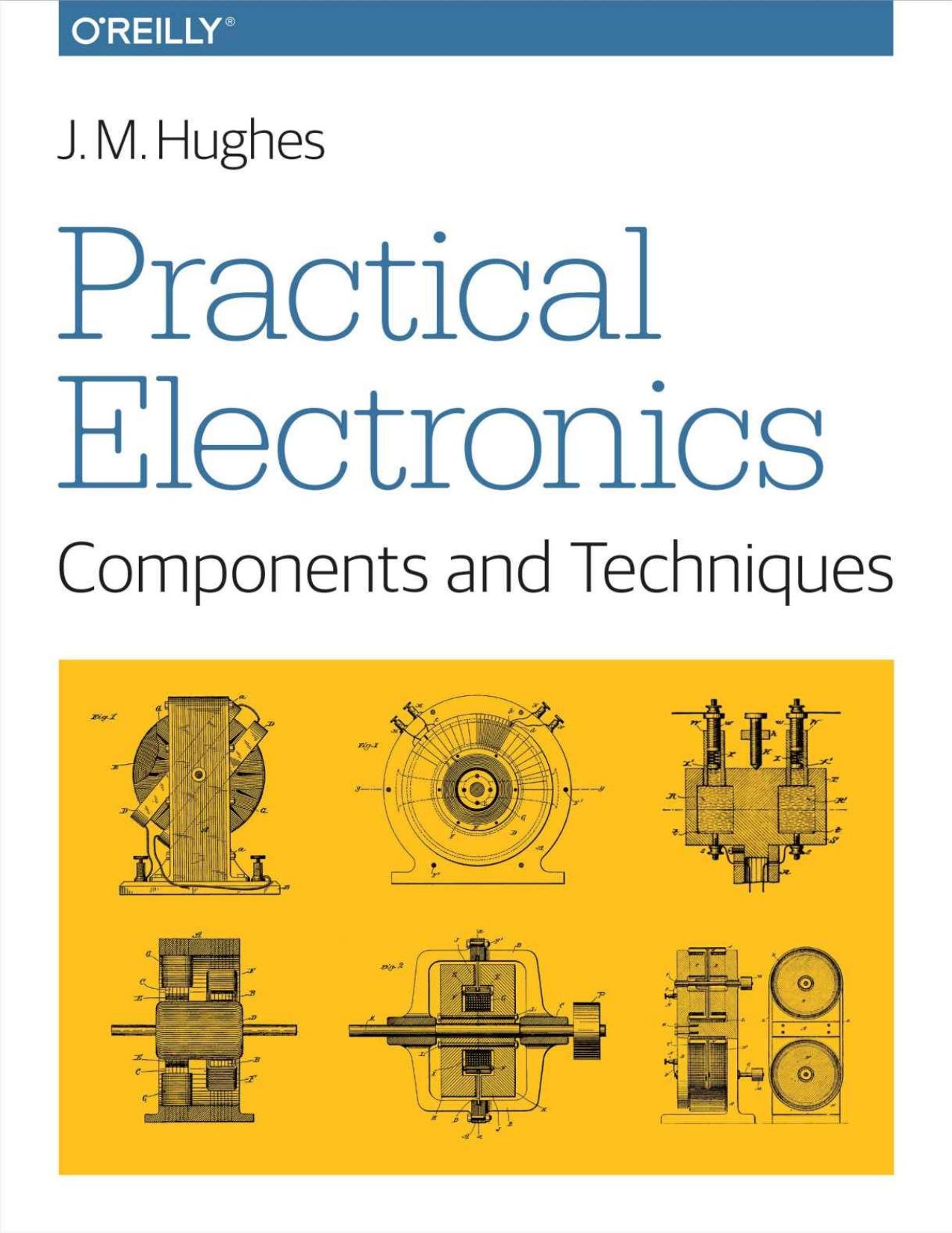 Practical Electronics: Components and Techniques: Components and Techniques by John M. Hughes