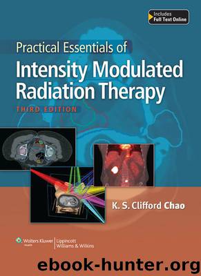 Practical Essentials of Intensity Modulated Radiation Therapy by Chao K. S. Clifford